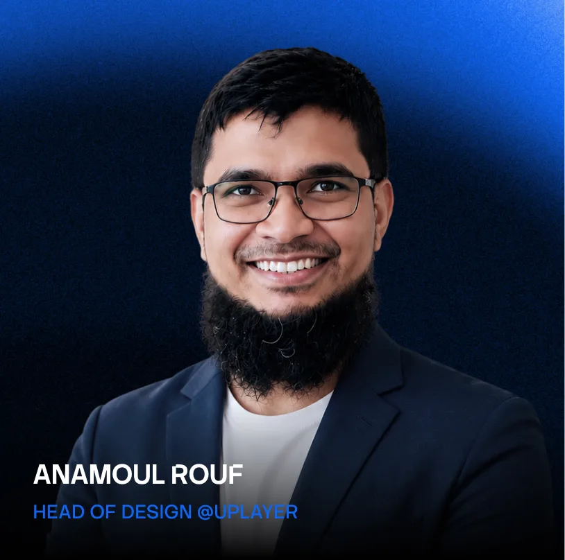 Anamoul Rouf, Head of Design @UpLayer